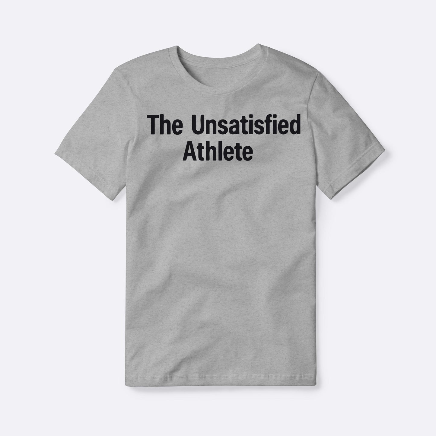 Because Satisfied Athletes Never Get Better