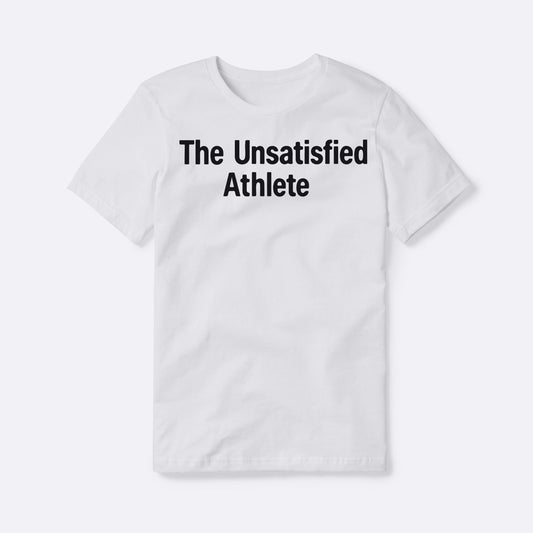 Because Satisfied Athletes Never Get Better